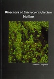Thesis cover: Biogenesis of Enterococcus faecium biofilms