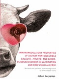 Thesis cover: Immunomodulatory properties of dietary non-digestible galacto-, fructo- and acidic-oligosaccharides in vaccination and cow’s milk allergy