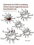 Thesis cover: Exploring the role of CXCL4 in modulating immune responses triggered by monocyte-derived dendritic cells