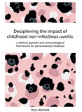 Thesis cover: Deciphering the impact of childhood non-infectious uveitis